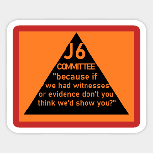 J6 NO EVIDENCE Sticker